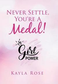 bokomslag Never Settle, You're a Medal!