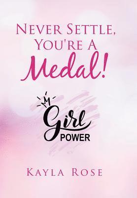 bokomslag Never Settle, You're a Medal!