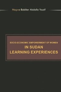 bokomslag Socioeconomic Empowerment of Women in Sudan Learning Experiences