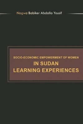 bokomslag Socioeconomic Empowerment of Women in Sudan Learning Experiences