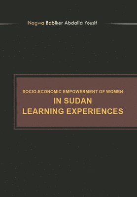 bokomslag Socioeconomic Empowerment of Women in Sudan Learning Experiences