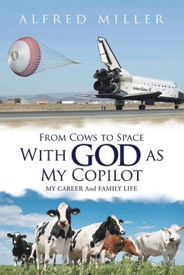 bokomslag From Cows to Space with God as My Copilot