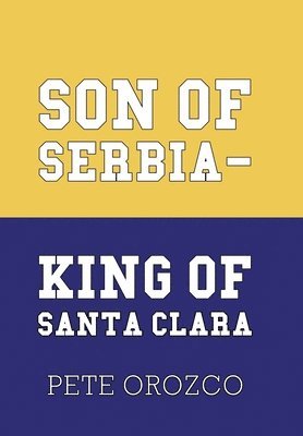 bokomslag Son of Serbia - King of Santa Clara