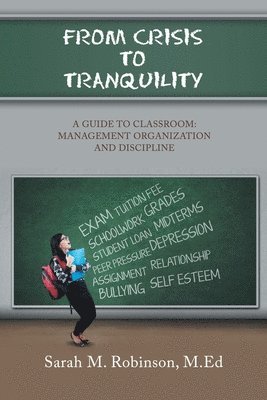 Sarah M Robinson M Ed, Sarah M. Robinson M. Ed, Sarah M. Robinson M.Ed - From Crisis To Tranquility, Häftad