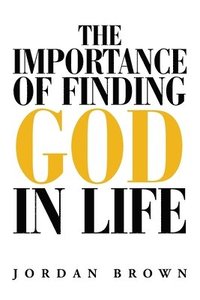 bokomslag The Importance of Finding God in Life