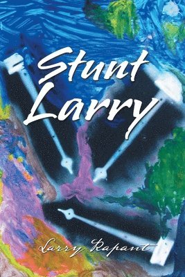 Larry Rapant - Stunt Larry, Häftad