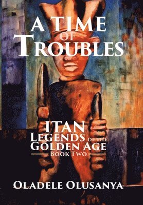 A Time of Troubles 1