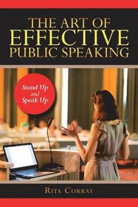 bokomslag The Art of Effective Public Speaking