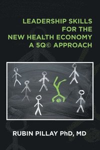 bokomslag Leadership Skills for the New Health Economy a 5Q(c) Approach