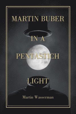Martin Buber in a Pentastich Light 1