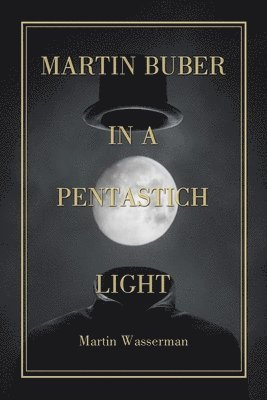 Martin Buber in a Pentastich Light