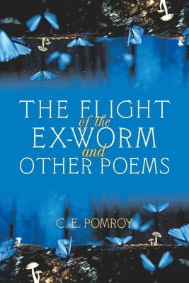 bokomslag The Flight of the Ex-Worm and Other Poems