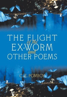 bokomslag The Flight of the Ex-Worm and Other Poems