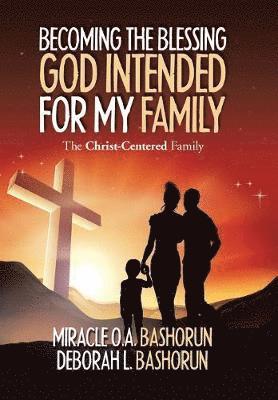 Becoming the Blessing God Intended for My Family 1