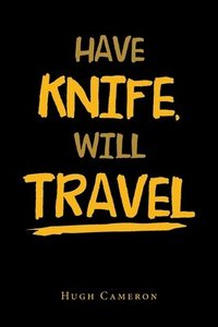 bokomslag Have Knife, Will Travel