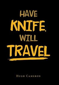 bokomslag Have Knife, Will Travel