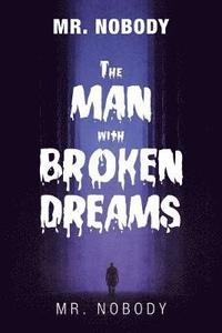 bokomslag Mr. Nobody the Man with a Broken Dreams