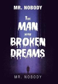 bokomslag Mr. Nobody the Man with a Broken Dreams