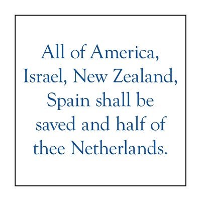 All of America, Israel, New Zealand, Spain Shall Be Saved and Half of Thee Netherlands. 1