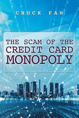 bokomslag Scam of the Credit Card Monopoly