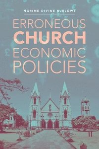 bokomslag Erroneous Church Economic Policies