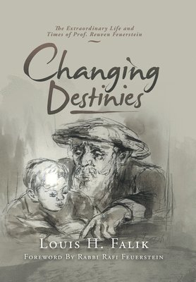 Louis H Falik - Changing Destinies, Inbunden