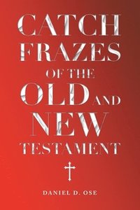 bokomslag Catch Frazes of the Old and New Testament