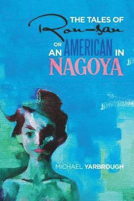Tales of Ron-San or an American in Nagoya