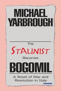 bokomslag The Stalinist Becomes Bogomil