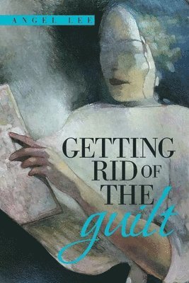 Getting Rid of the Guilt