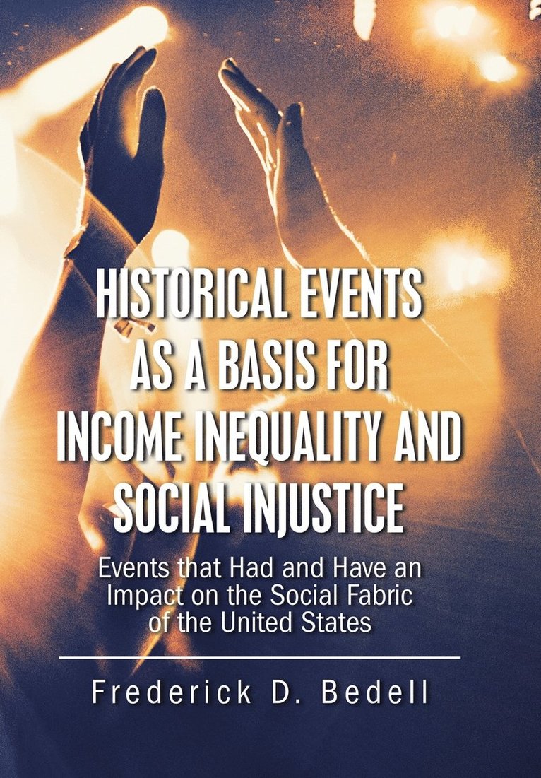 Historical Events as a Basis for Income Inequality and Social Injustice 1