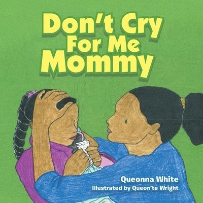 Queonna White - Don't Cry for Me Mommy, Häftad