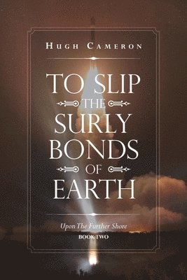 To Slip the Surly Bonds of Earth 1