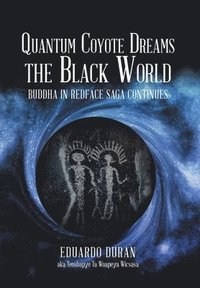 bokomslag Quantum Coyote Dreams the Black World