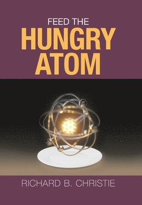 bokomslag Feed the Hungry Atom