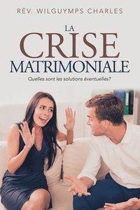 bokomslag La Crise Matrimoniale