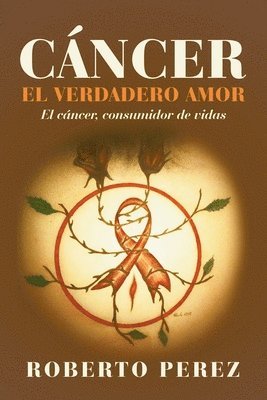 Roberto Perez - Cáncer el verdadero amor, Häftad. Tillgänglighet: Tillfälligt slut