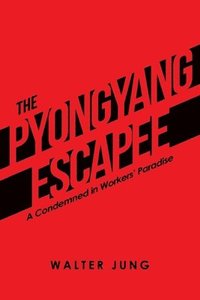 bokomslag The Pyongyang Escapee