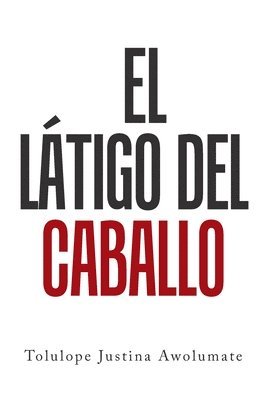 bokomslag Látigo Del Caballo