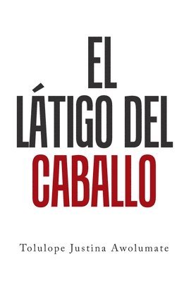 bokomslag Látigo Del Caballo