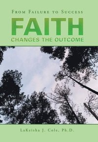 bokomslag Faith Changes the Outcome