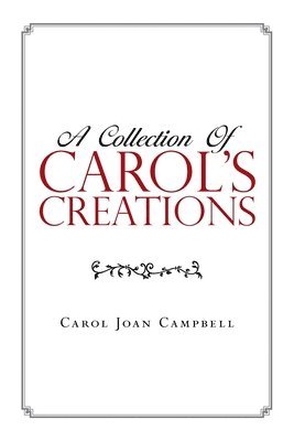 A Collection of Carol's Creations 1