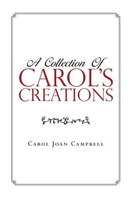 A Collection of Carol's Creations 1