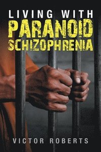 bokomslag Living with Paranoid Schizophrenia