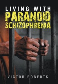 bokomslag Living with Paranoid Schizophrenia