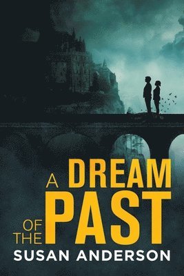 Susan Anderson - Dream of the Past, Häftad