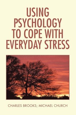 Using Psychology to Cope with Everyday Stress 1