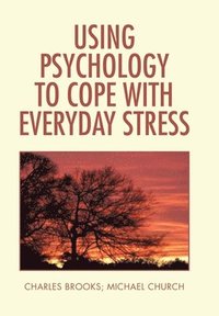 bokomslag Using Psychology to Cope with Everyday Stress