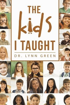 Lynn Green, Dr. Lynn Green - Kids I Taught, Häftad