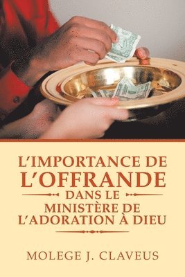 L'Importance De L'Offrande Dans Le Ministre De L'Adoration  Dieu 1